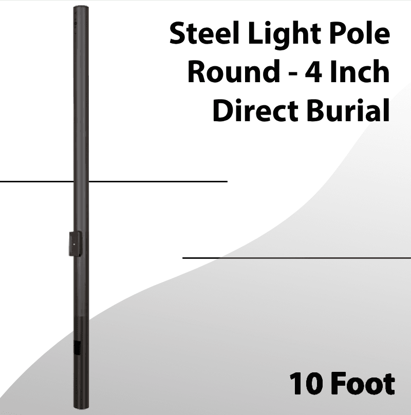Steel Light Pole Round 10 Foot - 4 Inch Direct Burial